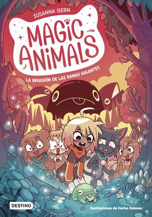 MAGIC ANIMALS 2. LA INVASIÓN DE LAS RANAS GIGANTES