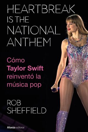 HEARTBREAK IS THE NATIONAL ANTHEM. CÓMO TAYLOR SWIFT REINVENTÓ LA MÚSICA POP