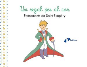 UN REGAL PER AL COR. PENSAMENTS D'ANTOINE DE SAINT-EXUPÉRY