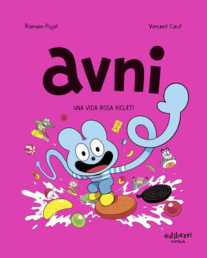 AVNI 6. UNA VIDA ROSA XICLET!