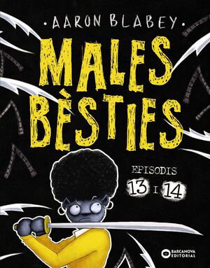 MALES BÈSTIES. EPISODIS 13 I 14