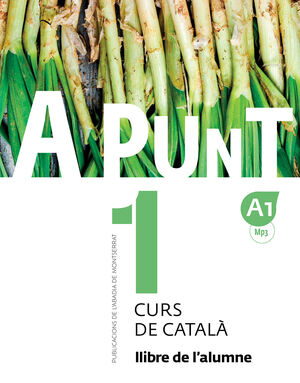 A PUNT. CURS DE CATALÀ. LLIBRE DE L'ALUMNE, 1